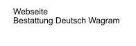 Bestattung Deutsch Wagram